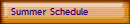 Summer Schedule